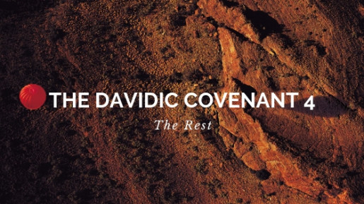 The Davidic Covenant 4 - The Rest
