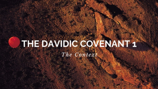The Davidic Covenant 1 - The Context